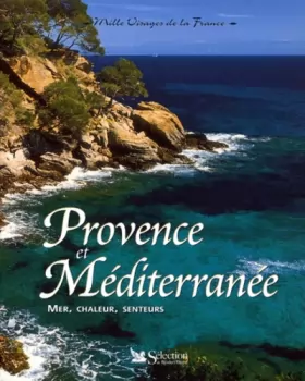 Couverture du produit · Provence et Méditerranée : mer, chaleur et senteurs