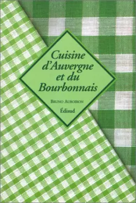 Couverture du produit · Cuisine d'Auvergne et Bourbonnais