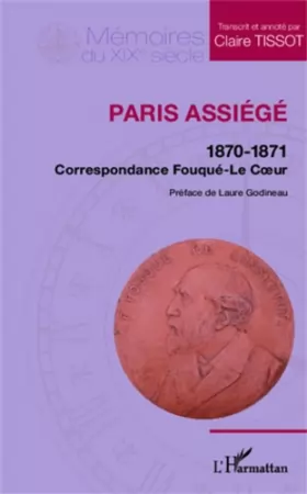 Couverture du produit · Paris assiégé: 1870-1871 Correspondance Fouqué-Le Coeur