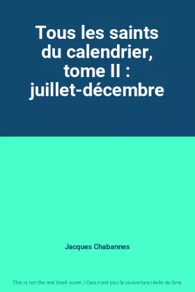 Couverture du produit · Tous les saints du calendrier, tome II : juillet-décembre