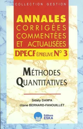 Couverture du produit · Méthodes quantitatives : Annales corrigées commentées et actualisées DPECF Epreuve n°3