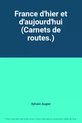 Couverture du produit · France d'hier et d'aujourd'hui (Carnets de routes.)