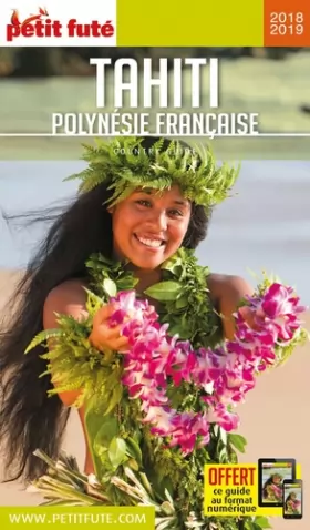 Couverture du produit · Guide Tahiti - Polynésie 2018-2019 Petit Futé