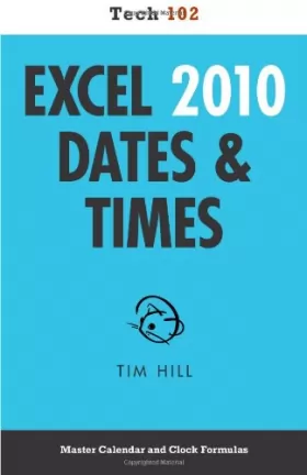 Couverture du produit · Excel 2010 Dates & Times (Tech 102)