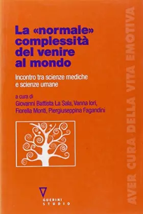 Couverture du produit · La «normale» complessità del venire al mondo. Incontro tra scienze mediche e scienze umane