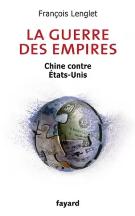 Couverture du produit · La guerre des empires: Chine contre États-Unis