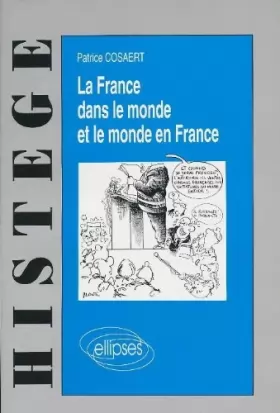 Couverture du produit · La France dans le monde et le monde en France: Voies et moyens du maintien d'une situation privilégiée