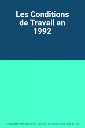 Couverture du produit · Les Conditions de Travail en 1992