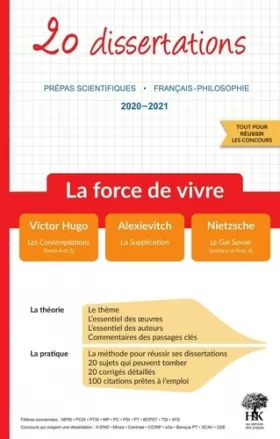 Couverture du produit · La force de vivre 20 dissertations: Prépas scientifiques-Français -Philosophie 2020-2021