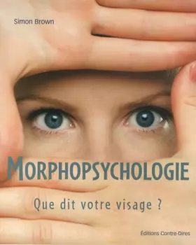 Couverture du produit · Morphopsychologie : Que dit votre visage ?