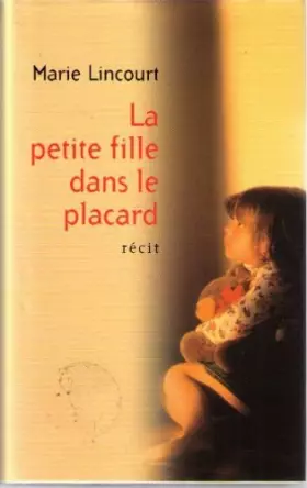 Couverture du produit · La petite fille dans le placard