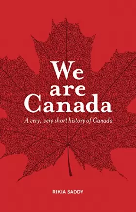 Couverture du produit · We Are Canada: A Very, Very Short History of Canada