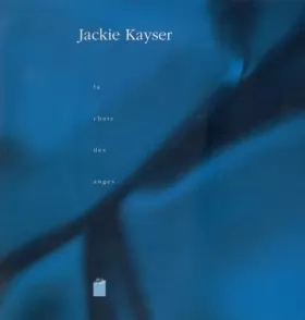Couverture du produit · Jackie Kayser, "la chute des anges": [exposition, Lyon, Institut universitaire de formation des maîtres, Espace Confluence(s), 