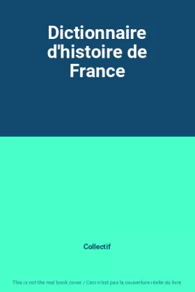 Couverture du produit · Dictionnaire d'histoire de France