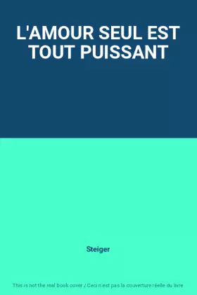 Couverture du produit · L'AMOUR SEUL EST TOUT PUISSANT