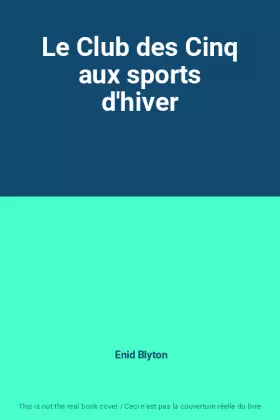 Couverture du produit · Le Club des Cinq aux sports d'hiver
