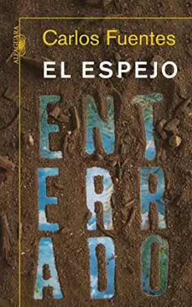Couverture du produit · El espejo enterrado / The Buried Mirror