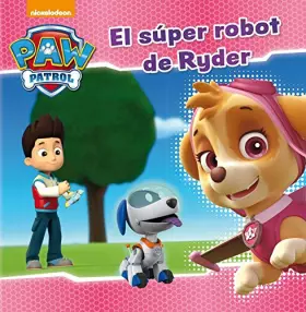 Couverture du produit · Paw Patrol | Patrulla Canina. Un cuento - El súper robot de Ryder