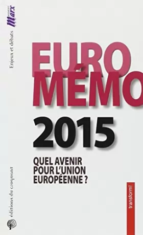 Couverture du produit · EuroMémorandum 2015 : Quel avenir pour l'Union européenne ?