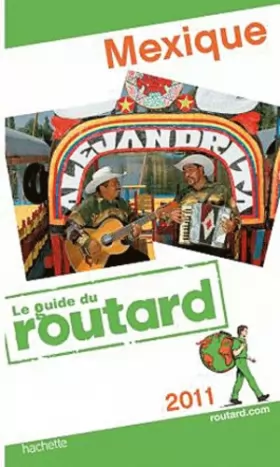 Couverture du produit · Guide du Routard Mexique 2011