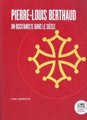 Couverture du produit · Pierre-Louis Berthaud: Un occitaniste dans le siècle