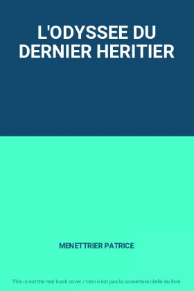 Couverture du produit · L'ODYSSEE DU DERNIER HERITIER