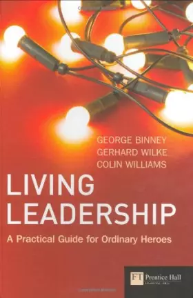 Couverture du produit · Living Leadership: A Practical Guide for Ordinary Heroes