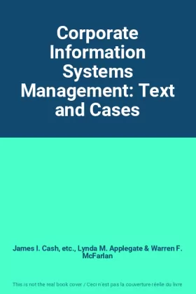 Couverture du produit · Corporate Information Systems Management: Text and Cases