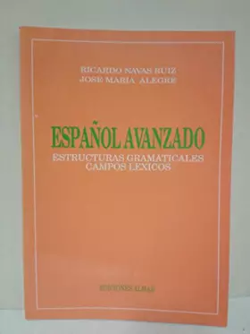 Couverture du produit · Espanol Avanzado: Estructuras Gramaticales. Campos Lexicos.