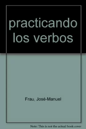 Couverture du produit · Praticando los Verbos. Cuaderno de ejercicios para aprendizaje y revision del sistema verbal