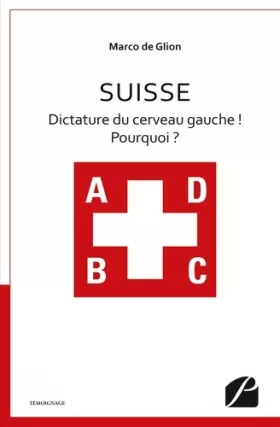 Couverture du produit · Suisse - Dictature du cerveau gauche ! Pourquoi ?
