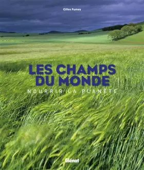 Couverture du produit · Les champs du monde: Nourrir la planète