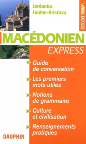 Couverture du produit · Macédonien Express: Guide de conversation Les premiers mots utiles Renseignements pratiques Civilisations Notions de grammaire