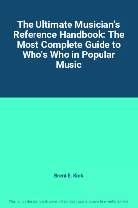 Couverture du produit · The Ultimate Musician's Reference Handbook: The Most Complete Guide to Who's Who in Popular Music