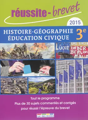 Couverture du produit · Réussite-brevet 2015 - Histoire-Géographie, Éducation civique
