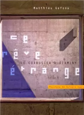 Couverture du produit · Ce rêve étrange: Le Corbusier à Firminy