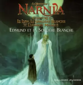 Couverture du produit · Le Monde de Narnia : Chapitre 1, Le Lion, la Sorcière Blanche et L'Armoire Magique : Edmund et la Sorcière Blanche