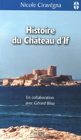 Couverture du produit · Histoire du château d'If : Suivi de La Prison sur la mer