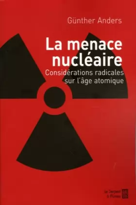 Couverture du produit · La Menace nucléaire: Considérations radicales sur l'âge atomique