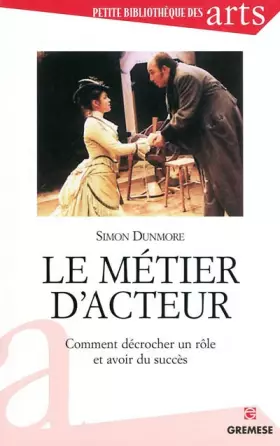 Couverture du produit · Le métier d'acteur : Comment décrocher un rôle et avoir du succès