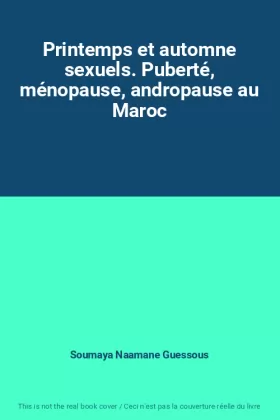 Couverture du produit · Printemps et automne sexuels. Puberté, ménopause, andropause au Maroc