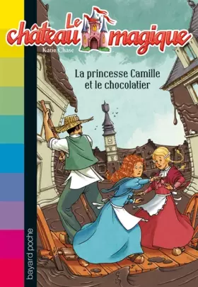 Couverture du produit · LA PRINCESSE CAMILLE ET LE CHOCOLATIER