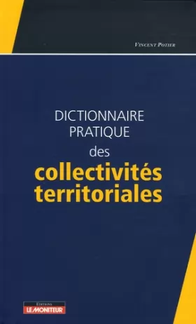 Couverture du produit · Dictionnaire pratique des collectivités territoriales