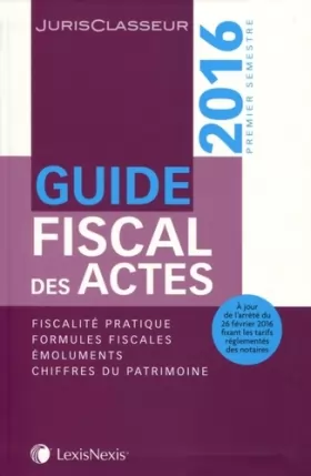 Couverture du produit · Guide fiscal des actes: Premier semestre 2016