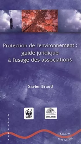 Couverture du produit · Protection de l'environnement : Guide juridique à l'usage des associations