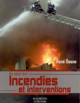 Couverture du produit · Au coeur des incendies et interventions