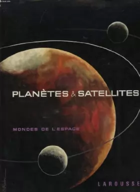 Couverture du produit · Planetes et satellites mondes de l'espace