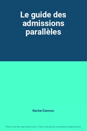 Couverture du produit · Le guide des admissions parallèles