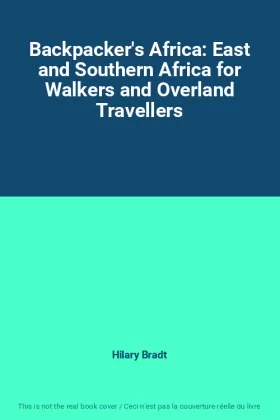 Couverture du produit · Backpacker's Africa: East and Southern Africa for Walkers and Overland Travellers