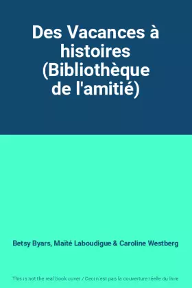 Couverture du produit · Des Vacances à histoires (Bibliothèque de l'amitié)